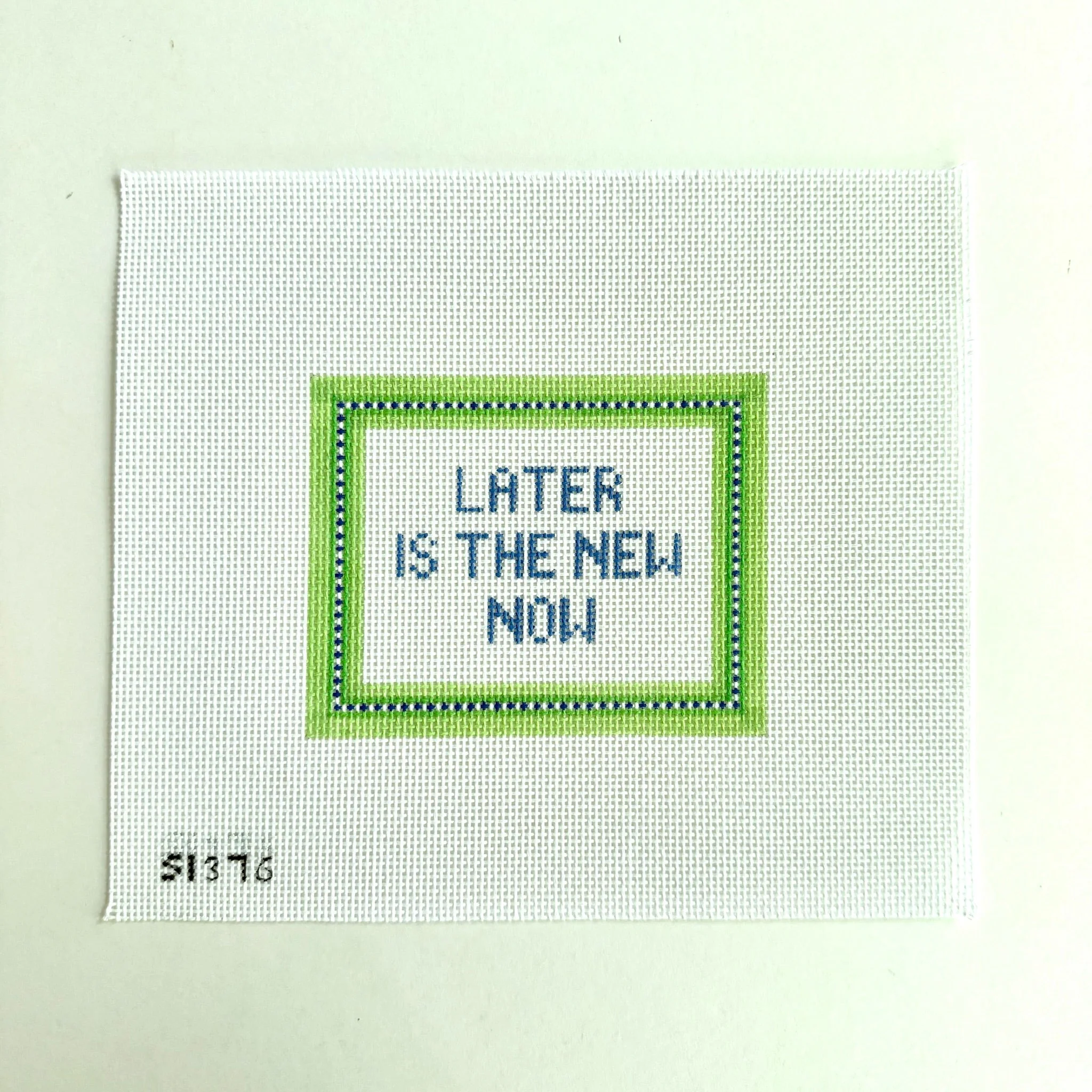 Later is the New Now Needlepoint Canvas